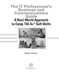 Cover image: The IT Professional's Business and Communications Guide: A Real-World Approach to CompTIA A+ Soft Skills 1st edition 9780470126356