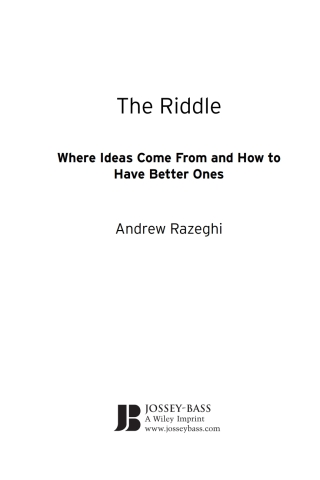 Cover image: The Riddle: Where Ideas Come From and How to Have Better Ones 1st edition 9780787996321