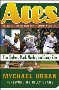 Cover image: Aces: The Last Season on the Mound with the Oakland A's Big Three -- Tim Hudson, Mark Mulder, and Barry Zito 1st edition 9780471763161
