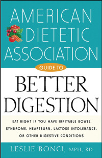 Cover image: American Dietetic Association Guide to Better Digestion 1st edition 9781620458365