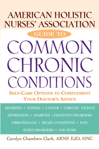 Omslagafbeelding: American Holistic Nurses' Association Guide to Common Chronic Conditions 1st edition 9781620455395