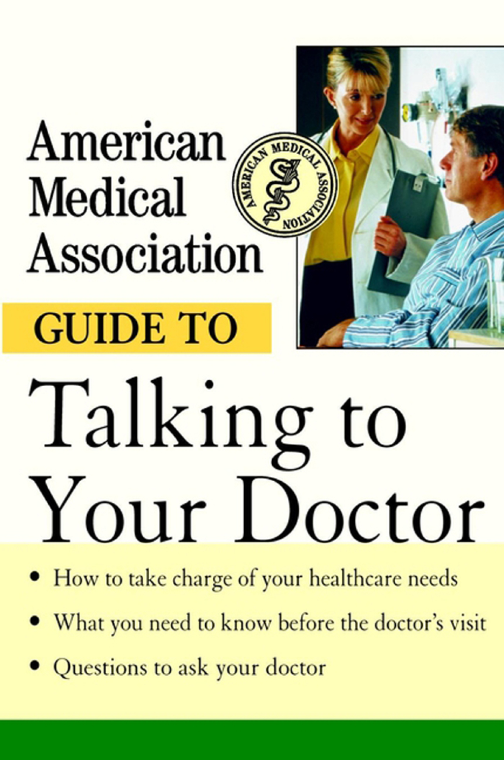 American Medical Association Guide to Talking to Your Doctor 1st Edition