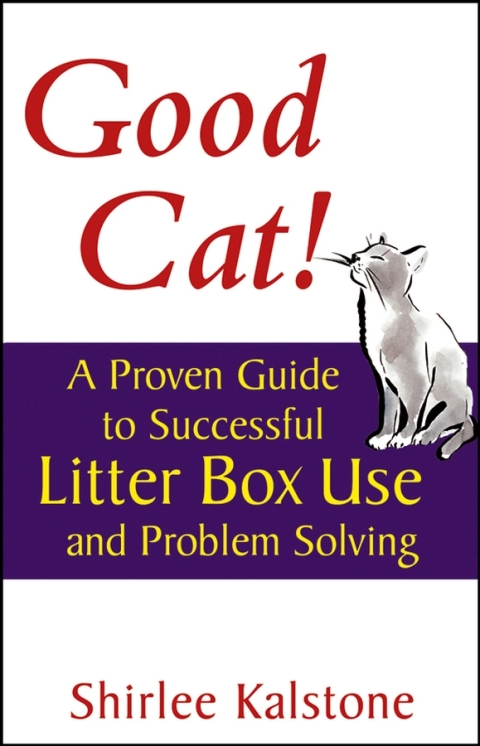 Good Cat!: A Proven Guide to Successful Litter Box Use and Problem Solving, 1st Edition - FULL INSTANT DOWNLOAD | PDF DOCX EPUB