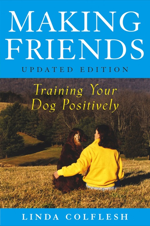 Making Friends: Training Your Dog Positively, 1st Edition - FULL INSTANT DOWNLOAD | PDF DOCX EPUB