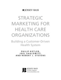 Cover image: Strategic Marketing For Health Care Organizations: Building A Customer-Driven Health System 1st edition 9780787984960