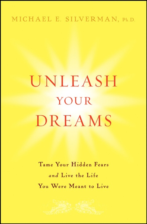 Unleash Your Dreams: Tame Your Hidden Fears and Live the Life You Were Meant to Live, 1st Edition - FULL INSTANT DOWNLOAD | PDF DOCX EPUB
