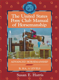 صورة الغلاف: The United States Pony Club Manual of Horsemanship 1st edition 9780876059814