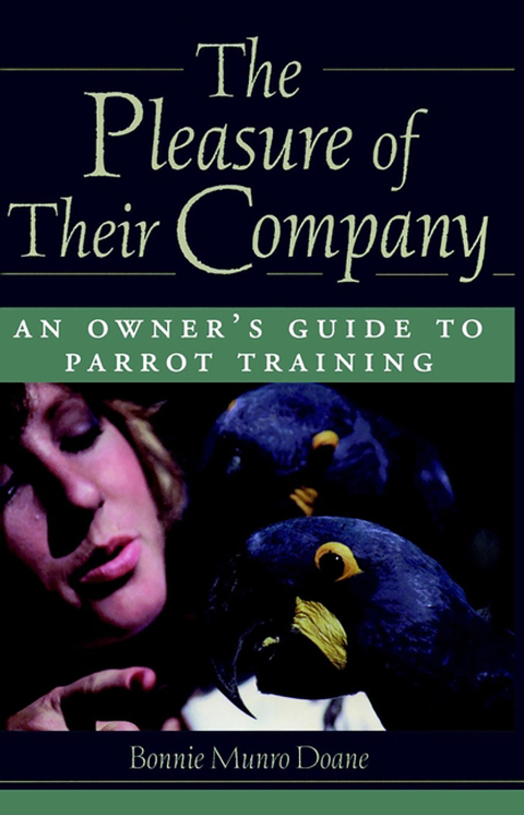 The Pleasure of Their Company: An Owner's Guide to Parrot Training, 1st Edition - FULL INSTANT DOWNLOAD | PDF DOCX EPUB