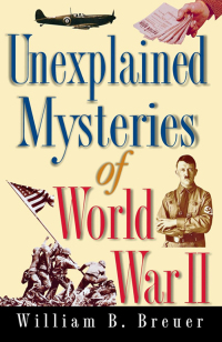 Titelbild: Unexplained Mysteries of World War II 1st edition 9781630262464