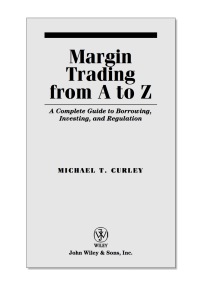 صورة الغلاف: Margin Trading from A to Z: A Complete Guide to Borrowing, Investing and Regulation 1st edition 9781119108511