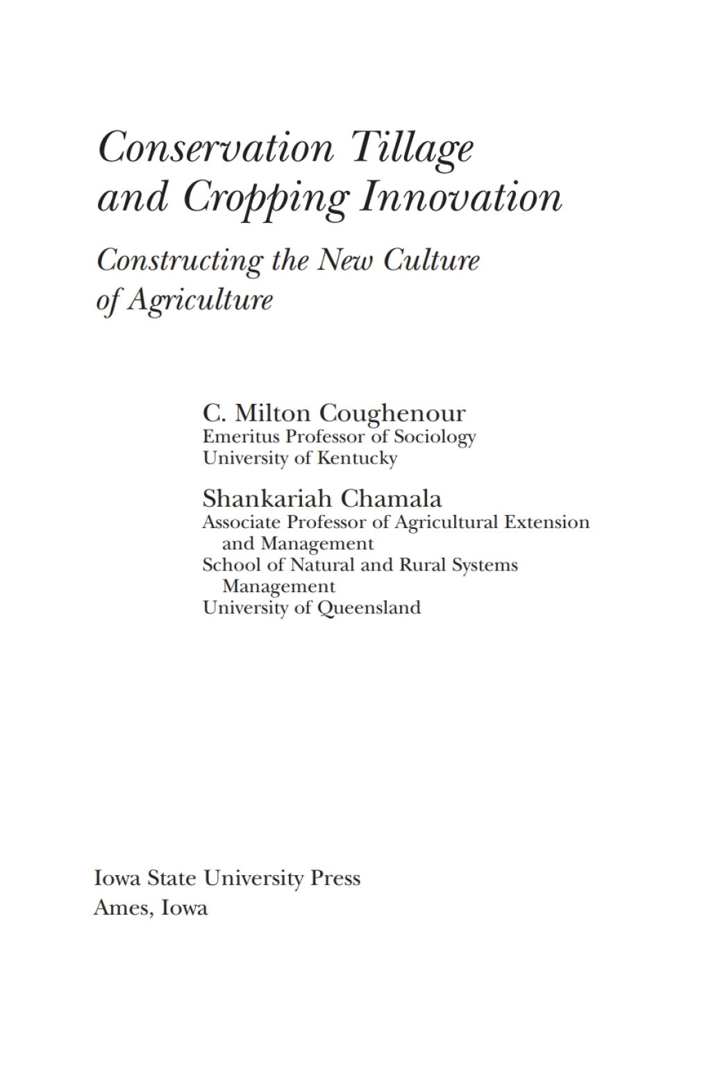 Conservation Tillage and Cropping Innovation: Constructing the New Culture of Agriculture Constructing the New Culture of Agriculture 1st Edition