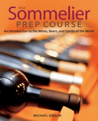 Cover image: The Sommelier Prep Course: An Introduction to the Wines, Beers, and Spirits of the World 1st edition 9780470283189