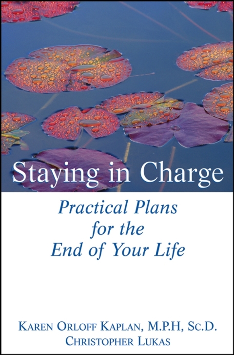 Staying in Charge : Practical Plans for the End of Your Life, 1st Edition - FULL INSTANT DOWNLOAD | PDF DOCX EPUB