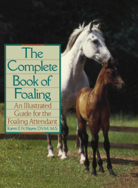 صورة الغلاف: The Complete Book of Foaling 1st edition 9780876059517