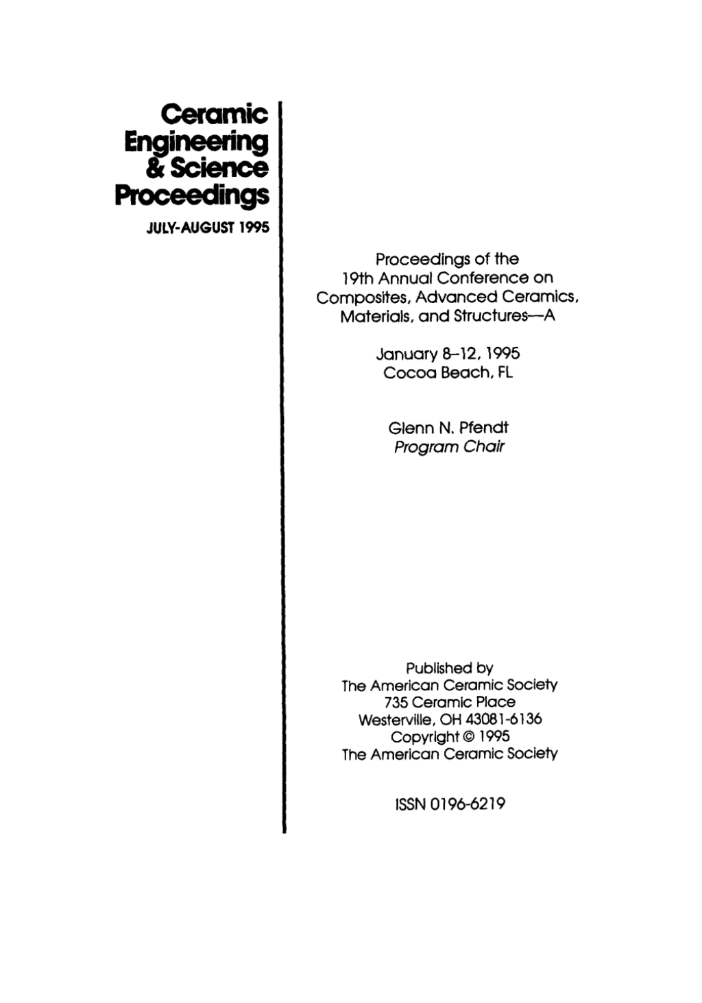19th Annual Conference on Composites, Advanced Ceramics, Materials, and Structures – A Ceramic Engineering and Science Proceedings, Volume 16, Issue 4 1st Edition