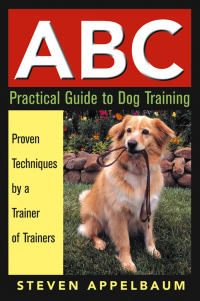 表紙画像: ABC Practical Guide to Dog Training 1st edition 9780764567223