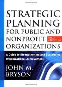 Cover image: Strategic Planning for Public and Nonprofit Organizations: A Guide to Strengthening and Sustaining Organizational Achievement 3rd edition 9780787967550