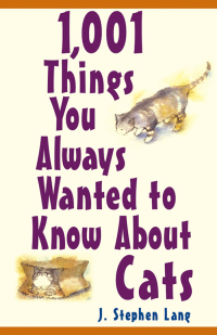 Titelbild: 1,001 Things You Always Wanted To Know About Cats 1st edition 9781620455463