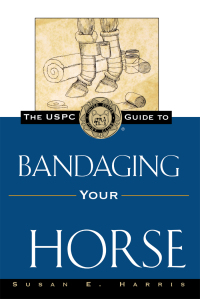 Cover image: The USPC Guide to Bandaging Your Horse 1st edition 9780876056387
