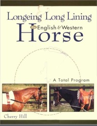 Cover image: Longeing and Long Lining, The English and Western Horse 1st edition 9780876050804
