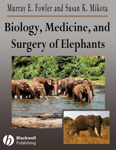 Biology, Medicine, and Surgery of Elephants, 1st Edition - FULL INSTANT DOWNLOAD | PDF DOCX EPUB