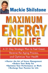 Cover image: Maximum Energy for Life: A 21-Day Strategic Plan to Feel Great, Reverse the Aging Process, and Optimize Your Health 1st edition 9780471478829