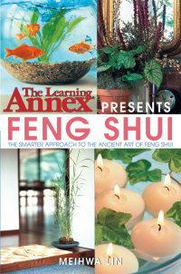 Titelbild: The Learning Annex Presents Feng Shui 1st edition 9780764541445