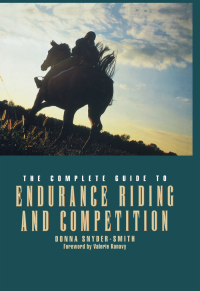 表紙画像: The Complete Guide to Endurance Riding and Competition 1st edition 9780876052846