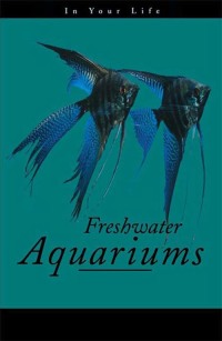 Imagen de portada: Freshwater Aquariums in Your Life 1st edition 9780876054338