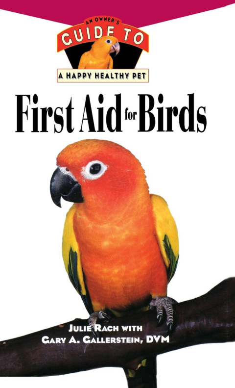 First Aid For Birds: An Owner's Guide to a Happy Healthy Pet, 1st Edition - FULL INSTANT DOWNLOAD | PDF DOCX EPUB