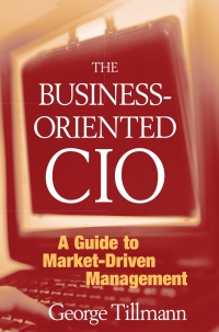 Cover image: The Business-Oriented CIO 1st edition 9780470278123