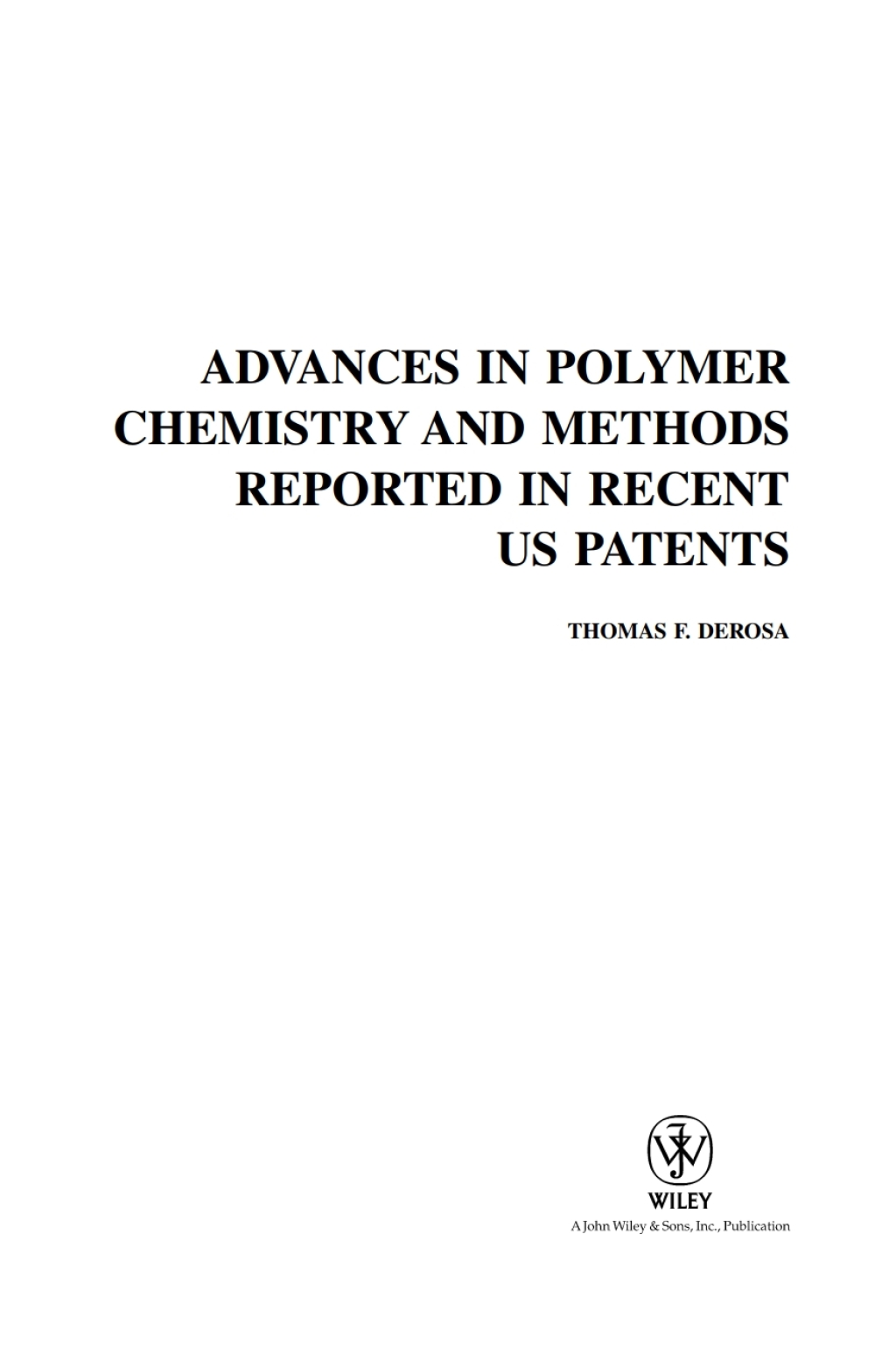 Advances in Polymer Chemistry and Methods Reported in Recent US Patents 1st Edition