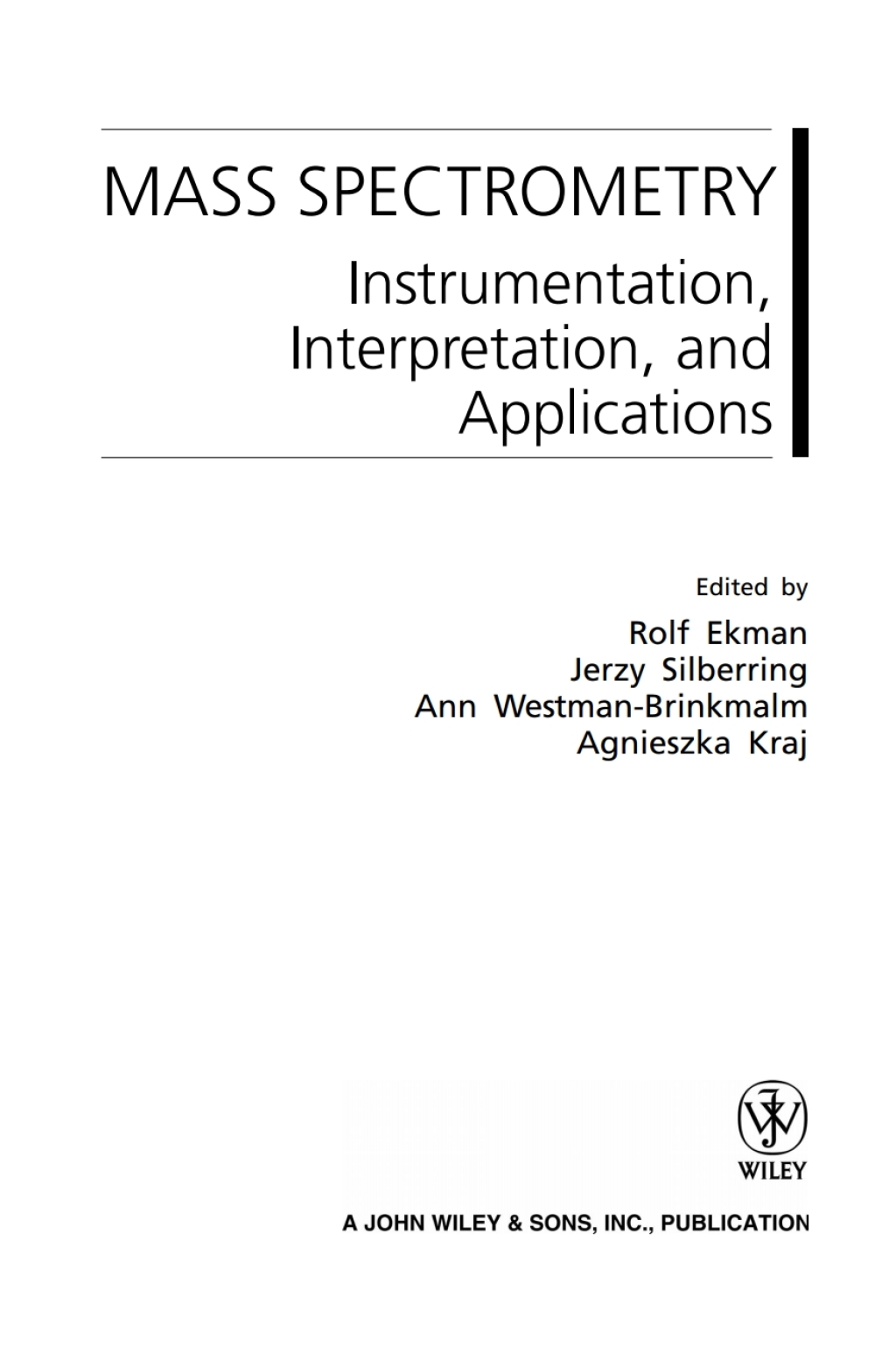 Mass Spectrometry: Instrumentation, Interpretation, and Applications Instrumentation, Interpretation, and Applications 1st Edition