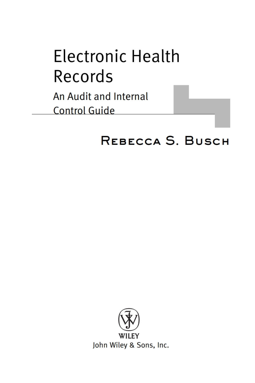 Electronic Health Records An Audit and Internal Control Guide 1st Edition