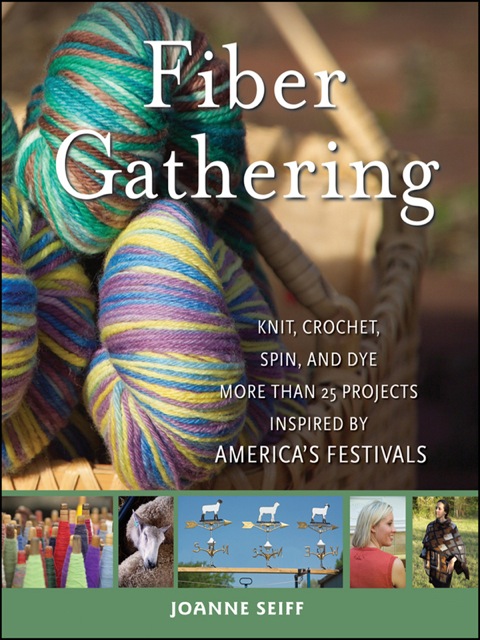 Fiber Gathering: Knit, Crochet, Spin, and Dye More than 20 Projects Inspired by America's Festivals, 1st Edition - FULL INSTANT DOWNLOAD | PDF DOCX EPUB