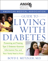 表紙画像: American Medical Association Guide to Living with Diabetes 1st edition 9780470168769