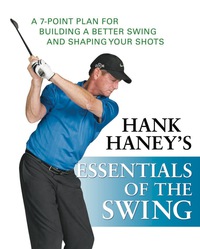 Cover image: Hank Haney's Essentials of the Swing 1st edition 9780470407486