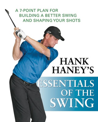 表紙画像: Hank Haney's Essentials of the Swing 1st edition 9780470407486