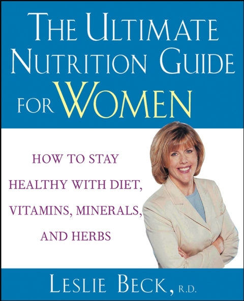 The Ultimate Nutrition Guide for Women: How to Stay Healthy with Diet, Vitamins, Minerals and Herbs, 1st Edition - FULL INSTANT DOWNLOAD | PDF DOCX EPUB