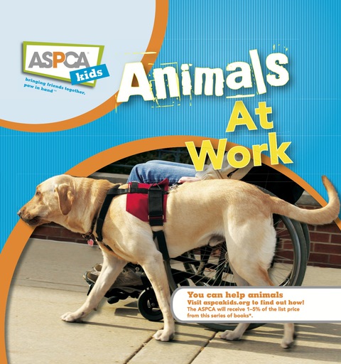 Animals at Work: ASPCA Kids, 1st Edition - FULL INSTANT DOWNLOAD | PDF DOCX EPUB