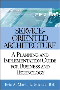 Cover image: Service-Oriented Architecture: A Planning and Implementation Guide for Business and Technology 1st edition 9780471768944