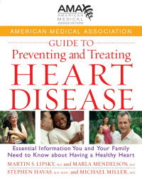 Omslagafbeelding: American Medical Association Guide to Preventing and Treating Heart Disease 1st edition 9780471750246