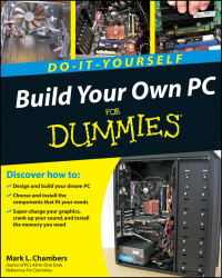 Cover image: Build Your Own PC Do-It-Yourself For Dummies 1st edition 9780470196113