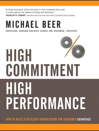 Cover image: High Commitment High Performance: How to Build A Resilient Organization for Sustained Advantage 1st edition 9780787972288