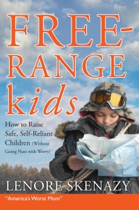 Cover image: Free-Range Kids, How to Raise Safe, Self-Reliant Children (Without Going Nuts with Worry) 1st edition 9780470471944