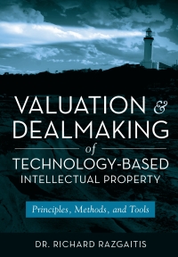 Cover image: Valuation and Dealmaking of Technology-Based Intellectual Property 2nd edition 9780470193334