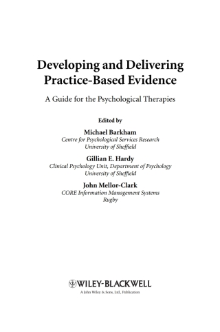 Cover image: Developing and Delivering Practice-Based Evidence: A Guide for the Psychological Therapies 1st edition 9780470032350