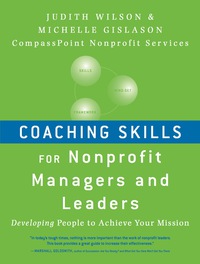 Cover image: Coaching Skills for Nonprofit Managers and Leaders : Developing People to Achieve Your Mission 1st edition 9780470401309