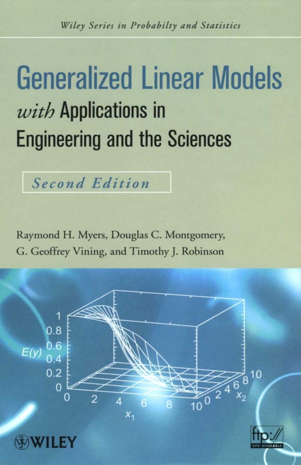Generalized Linear Models: with Applications in Engineering and the Sciences with Applications in Engineering and the Sciences 2nd Edition