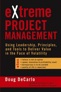 Cover image: eXtreme Project Management: Using Leadership, Principles, and Tools to Deliver Value in the Face of Volatility 1st edition 9780787974091